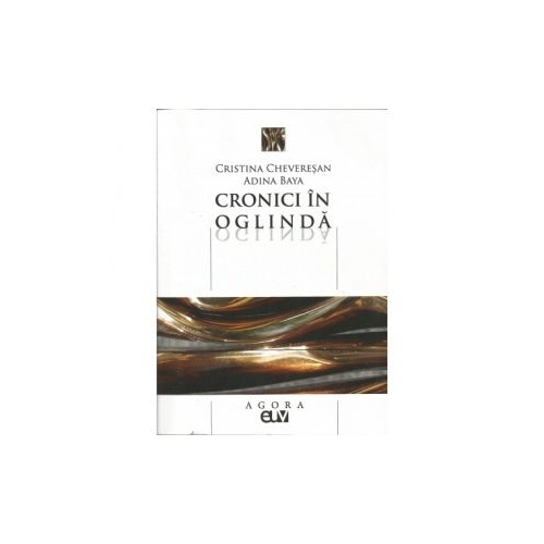 Cronici in oglinda - Cristina Cheveresan, Adina Baya