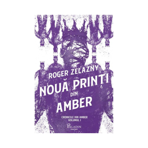 Cronicile din Amber 1. Noua printi din Amber - Roger Zelazny