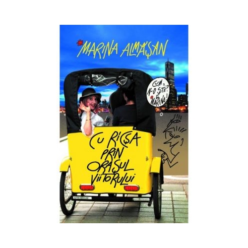 Cu ricsa prin orasul viitorului - Marina Almasan