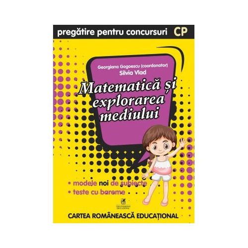 Culegere pregatire pentru concursuri. Matematica si explorarea mediului. Clasa pregatitoare - Georgiana Gogoescu, Silvia Vlad, editura Cartea Romaneasca Educational