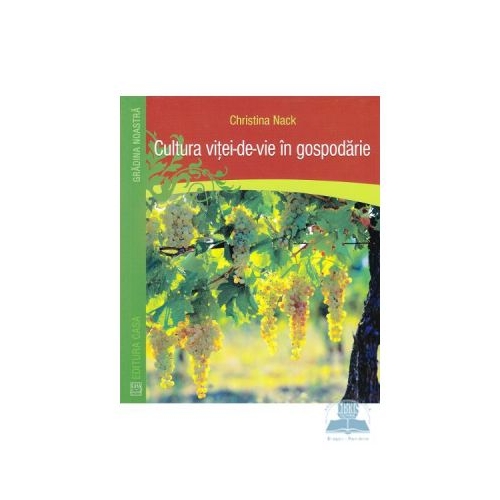 Cultura vitei-de-vie in gospodarie - Christina Nack