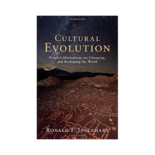 Cultural Evolution: People's Motivations are Changing, and Reshaping the World - Ronald F. Inglehart