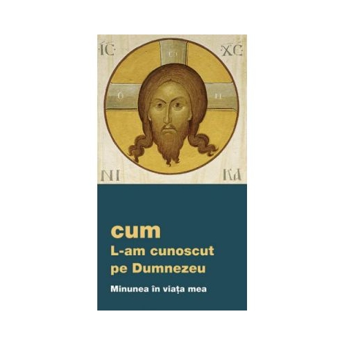 Cum L-am cunoscut pe Dumnezeu. Minunea in viata mea