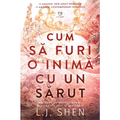 Cum sa furi o inima cu un sarut - L. J. Shen Romantice Epica grupdzc