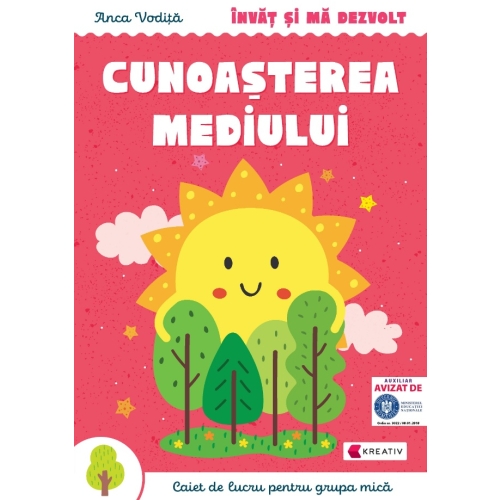 Invat si ma dezvolt Cunoasterea mediului (grupa mica) - Anca Vodita, editura Kreativ