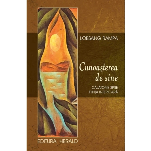 Cunoasterea de sine - Calatorie spre fiinta interioara - Lobsang Rampa