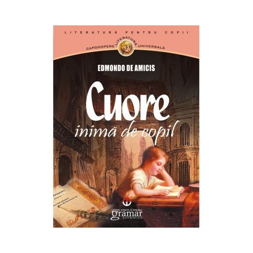Cuore. Inima de copil - Edmondo de Amicis