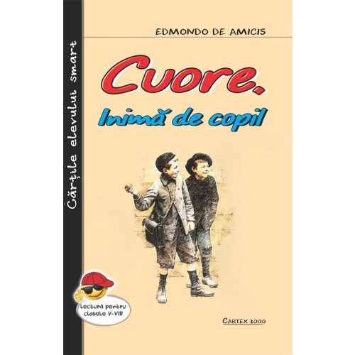 Cuore, inima de copil - Edmondo de Amicis, editura Cartex