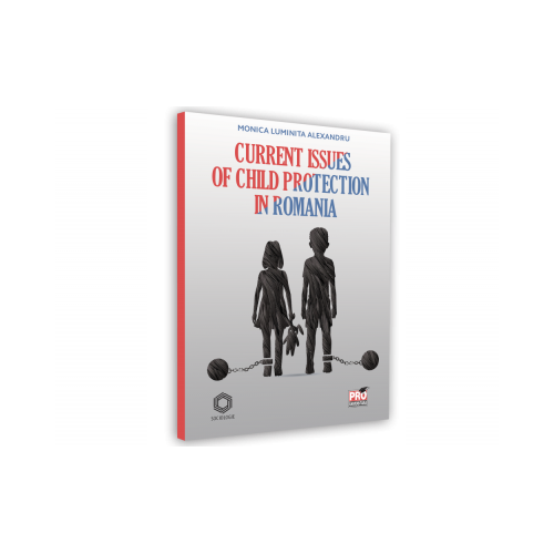 Current issues of child protection in Romania - Monica Luminita Alexandru