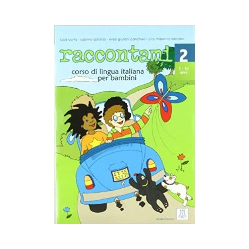 Raccontami 2. Libro per l’alunno (libro + audio online)/Spune-mi 2. Curs de limba italiana pentru copii (carte + audio online) - Luca Cortis, Sabrina Galasso, Elisa Giuliani Pancheri