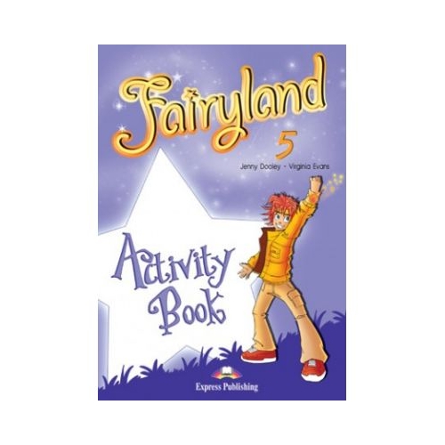 Curs limba engleza Fairyland 5 Caietul elevului - Jenny Dooley, Virginia Evans