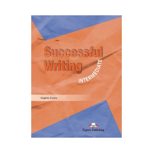 Curs limba engleza Successful Writing Intermediate Manual - Virginia Evans Limbi straine Clasele 9-12 EXPRESS PUBLISHING grupdzc