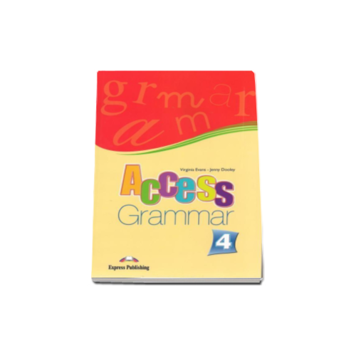 Curs limba engleza. Access Grammar 4. Clasa a VIII-a - Virginia Evans, Jenny Dooley