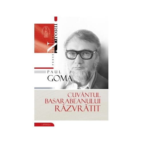 Cuvantul basarabeanului razvratit - Paul GOMA