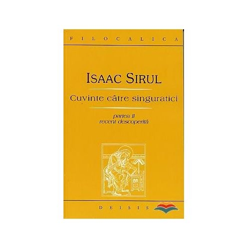 Cuvinte catre singuratici. Partea a 2-a recent regasita - Sf. Isaac Sirul