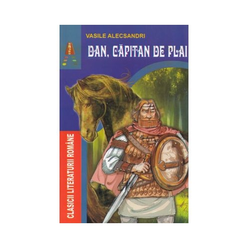Dan, capitan de plai - Vasile Alecsandri. Volum publicat de editura Astro
