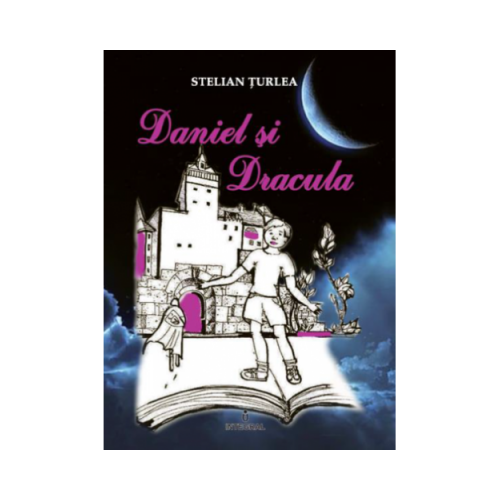 Daniel si Dracula - Stelian Turlea, editura Integral. Carte pentru copii