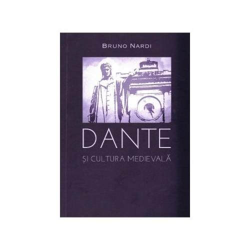 Dante si cultura medievala - Bruno Nardi