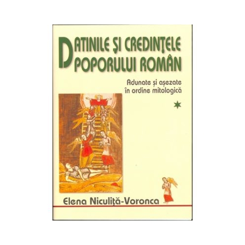 Datinile si credintele poporului roman, Volumele I-II - Elena Niculita Voronca
