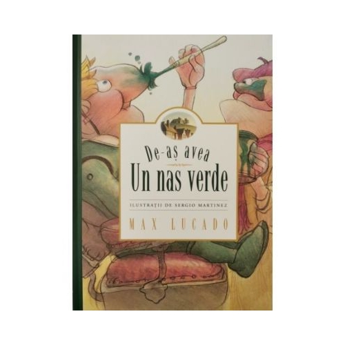 De-as avea un nas verde - Max Lucado
