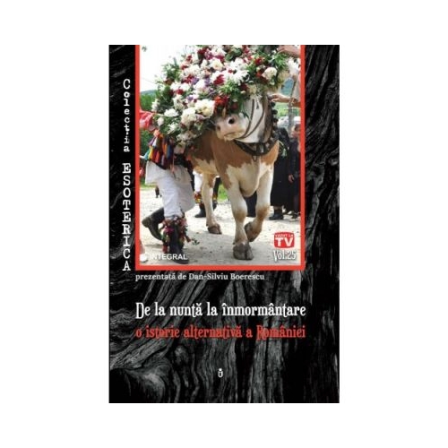 De la nunta la inmormantare – o istorie alternativa a Romaniei profunde - Dan-Silviu Boerescu