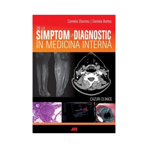 De la simptom la diagnostic in medicina interna - Camelia Diaconu, Daniela Bartos