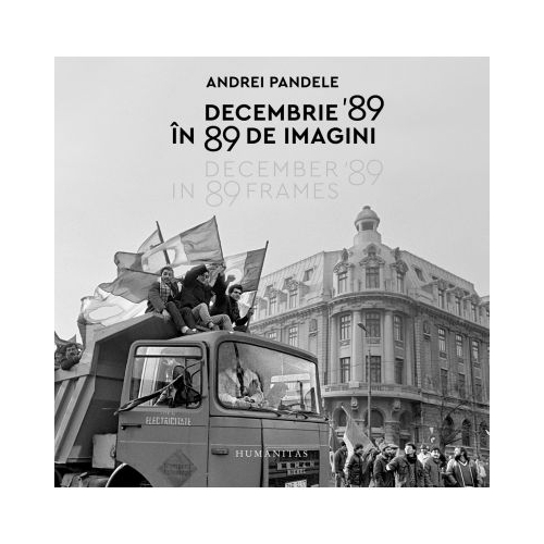 Decembrie '89 in 89 de imagini - Andrei Pandele