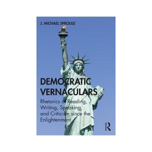 Democratic Vernaculars - J. Michael Sproule