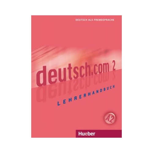 deutsch. com 2 Lehrerhandbuch - Silke Pasewalck, Dieter Neidlinger