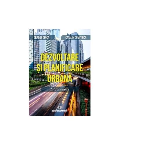 Dezvoltare si planificare urbana - Dragos Dinca, Catalin Dumitrica