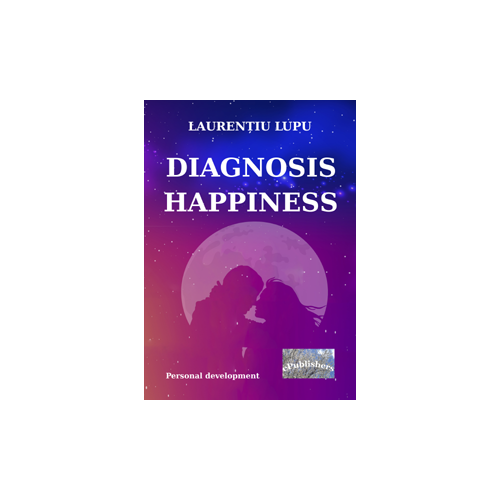 Diagnosis Happiness - Laurentiu Lupu