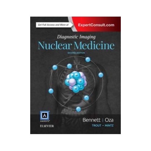 Diagnostic Imaging. Nuclear Medicine - Paige A Bennett, Umesh D Oza