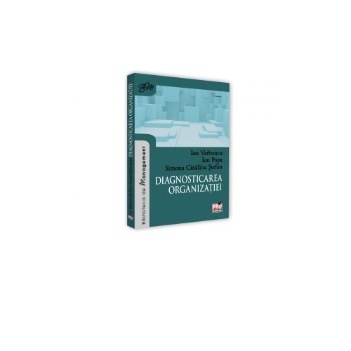 Diagnosticarea organizatiei - Ion Popa, Ion Verboncu, Simona Catalina Stefan