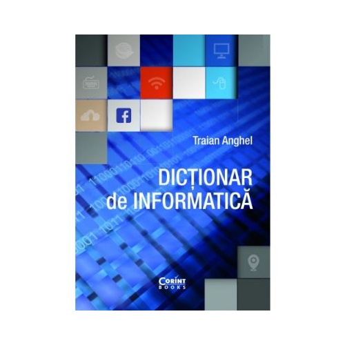 Dictionar de informatica - Traian Anghel