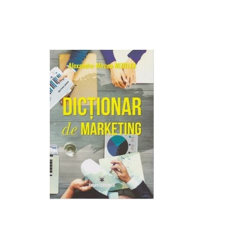 Dictionar de marketing - Alexandru Mircea Nedelea