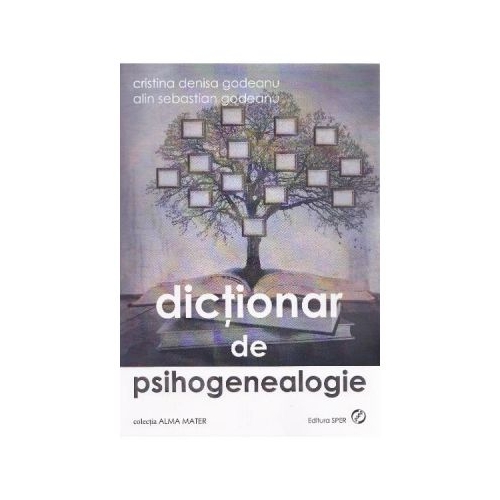Dictionar de psihogenealogie - Cristina Denisa Godeanu