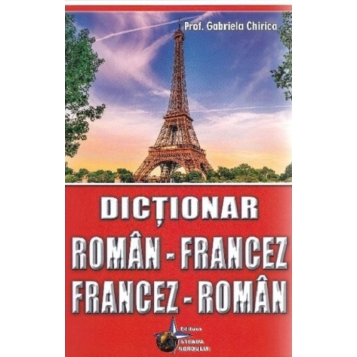 Dictionar dublu, Roman - Francez, Francez - Roman - Gabriela Chirica