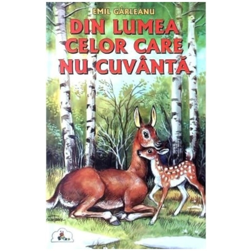 Din lumea celor care nu cuvanta. Editia a II-a revizuita (Emil Garleanu) Povesti pentru copii Tedit FZH grupdzc