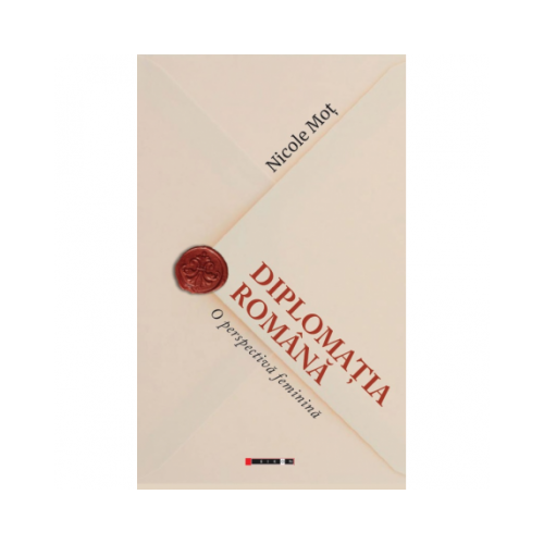 Diplomatia romana, o perspectiva feminina - Nicole Mot