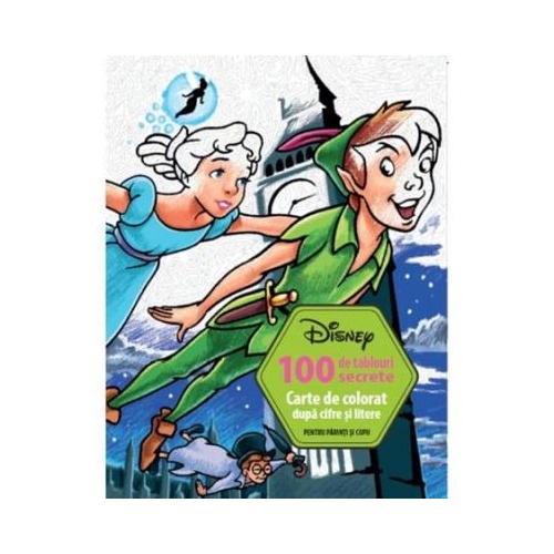 100 de Tablouri Secrete. Carte de Colorat dupa Cifre si Litere - Disney