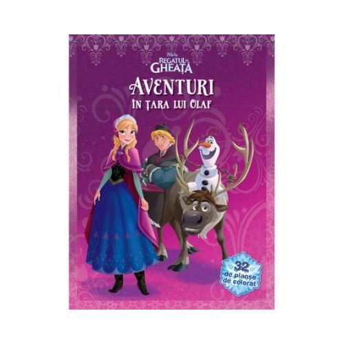 Disney: Regatul de Gheata, Aventuri in Tara lui Olaf, 32 de Planse de Colorat