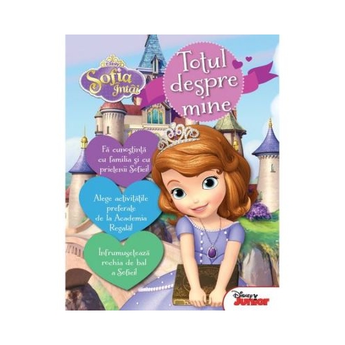 Disney Sofia Intai - Totul Despre Mine