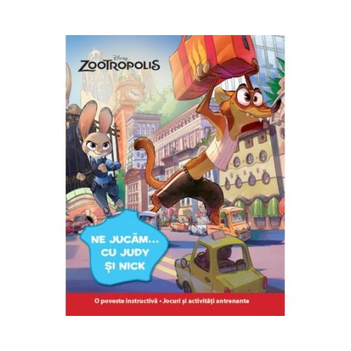 Zootropolis. Ne jucam... cu Judy si Nick - Disney