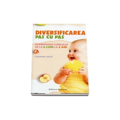 Diversificarea pas cu pas. Alimentatia copilului de la 6 luni la 2 ani - Cosmina Nitu Pediatrie Steamed Broccoli Advertising grupdzc