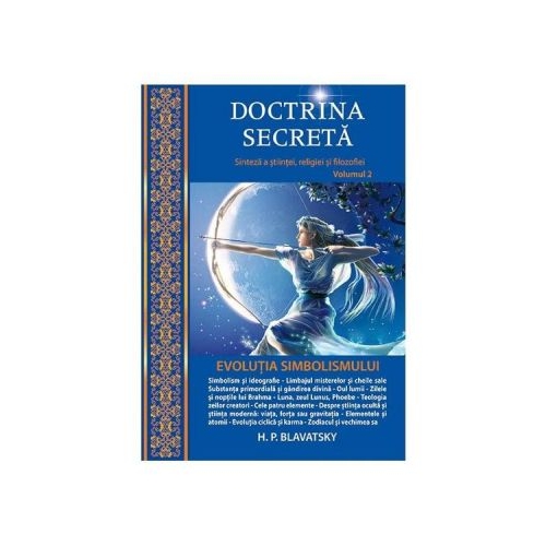 Doctrina secreta. Evolutia simbolismului volumul 2 - H. P. Blavatsky