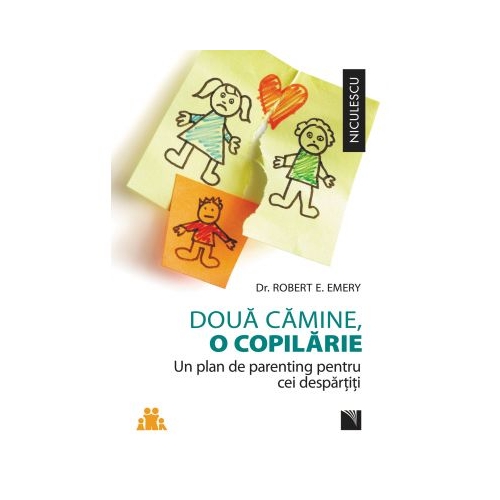 Doua camine, o copilarie. Un plan de parenting pentru cei despartiti - Robert E. Emery