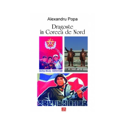 Dragoste in Coreea de Nord - Alexandru Popa