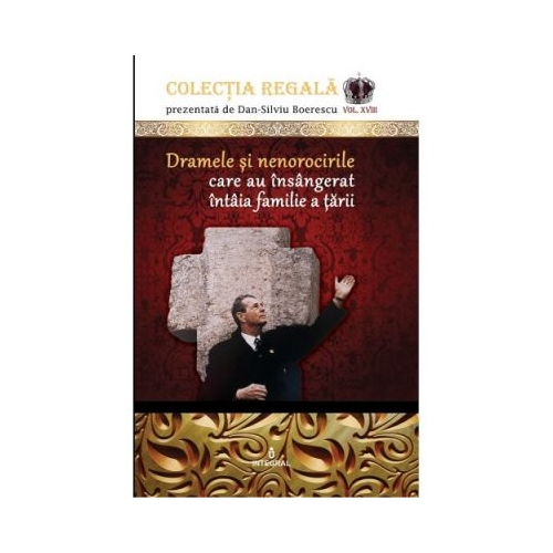 Dramele si nenorocirile care au insangerat intaia familie a tarii - Dan-Silviu Boerescu