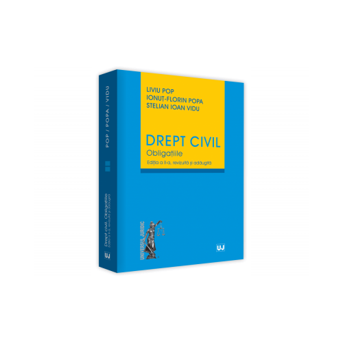Drept civil. Obligatiile. Editia a 2-a, revizuita si adaugita - Liviu Pop, Ionut-Florin Popa, Stelian Ioan Vidu