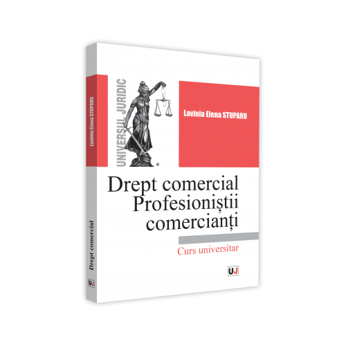 Drept comercial. Profesionistii comercianti - Lavinia Elena Stuparu